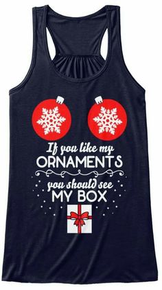 a women's tank top that says if you like my ornaments, wait till you stuff my stocking