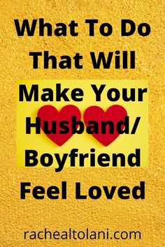 How To Make Your Husband/Boyfriend Feel Loved