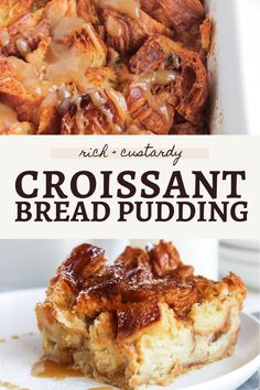 a close up of bread pudding on a plate with the words, rich and easy croissant bread pudding