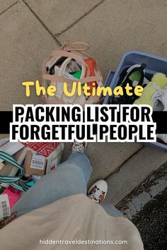 the ultimate packing list for forgetful people