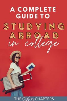 a woman holding a suitcase and book with the title, a complete guide to studying abroad in college