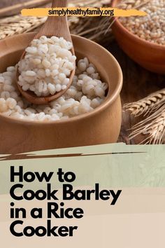 how to cook barley in a rice cooker with text overlay that reads, how to cook barley in a rice cooker