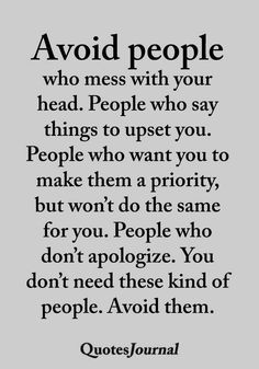 a quote that says avoid people who mess with your head