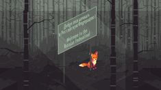 a fox is standing in the middle of a forest with a sign above it that says,