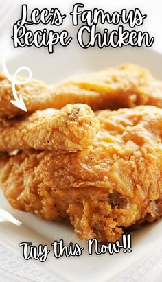 fried chicken on a white plate with the words lee's famous recipe chicken try this now