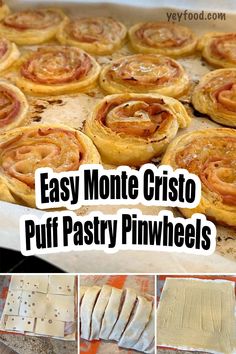 an image of pastries being made in the oven with text overlay that reads easy monte cristo puff pastry pinwheels