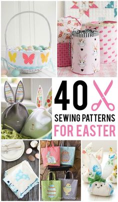 40 sewing patterns for easter baskets and napkins with the words 40 sewing patterns for easter