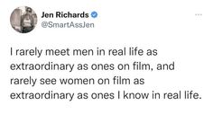 a tweet with the caption that reads, i really meet men in real life as extraordinary ones on film and really see women on film as extraordinary