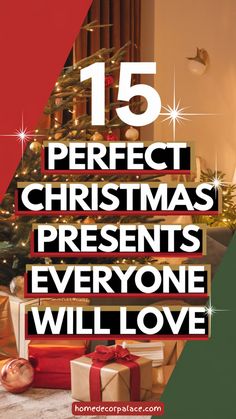 a christmas tree with presents under it and the words 15 perfect christmas presents everyone will love