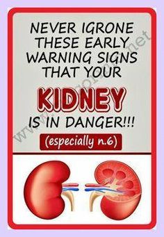 a sign with an image of kidney and the words, never ignore these early warning signs that your kidney is in danger especially n 6