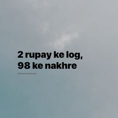 an airplane is flying in the sky with words below it that read 2 rupay ke log, 98 ke nakhre