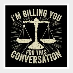 i'm billing you for this conversation t - shirt design on a black background