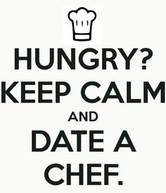 a poster with the words hungry? keep calm and date a chef