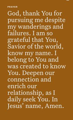 a brown background with the words god, thank you for pursuing me despite my wanderings and