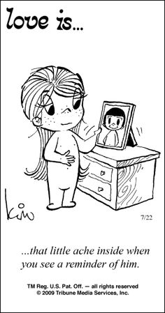 a cartoon drawing of a girl looking in a mirror with the caption, love is that little cache inside when you see a reminder of him