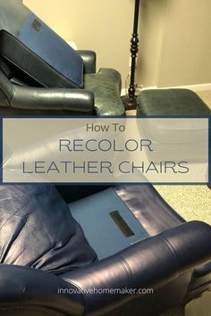 a blue leather chair with the words how to recolor leather chairs on it