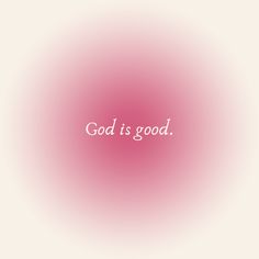 the words god is good on a pink background