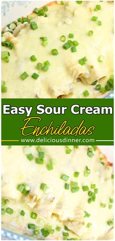 an easy sour cream enchiladas recipe with green onions and cheese on top