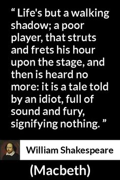 Elizabethan Aesthetic, Fury Quotes, Macbeth Quotes, Sound And Fury, Shakespeare Love, Shakespeare Macbeth, William Shakespeare Quotes, Classic Quotes, Shakespeare Quotes