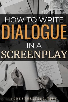 a person writing in a book with the title how to write dialogue in a screenplay