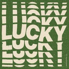 a green and white poster with the words lucky written in boldly cursive font