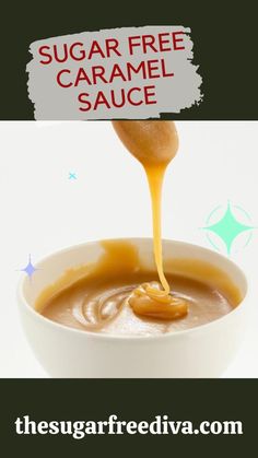 the sugar free caramel sauce is being poured into a bowl