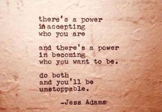 a quote written on a wall with the words, there's a power in accepting who you are and there's a power in becoming who you want to be