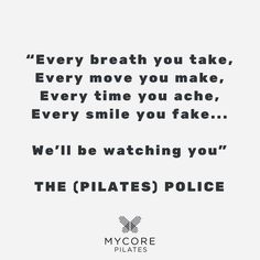 a quote that says, every breath you take every move you make every smile you face we'll be watching you the pi plates police