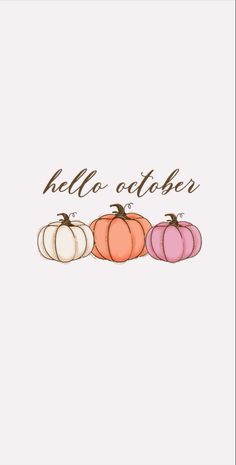 three pumpkins with the words hello october