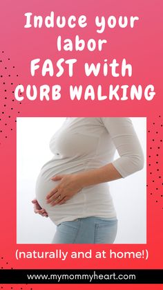 pregnant woman curb walking to induce labor naturally fast at home Labor