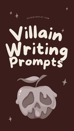 an apple with the words villain writing prompts written in white on a brown background