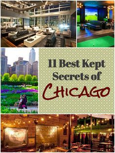 the 11 best kept secrets of chicago, usa with pictures of buildings and people in it