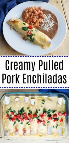 this is an image of creamy pulled pork enchiladas