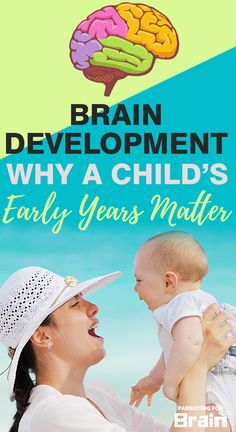 a woman holding a baby in her arms with the words brain development why a child's early years matter