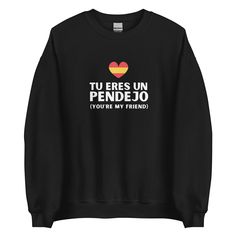 If you're looking for a hilarious and trendy way to show your support for your favorite Mexican woman, then check out the Tu eres un pendejo sweatshirt!  The shirt is perfect for Hispanic women who want to show off their sense of humor and intelligence - and it's also a great gift for Spanish-speaking friends and family members. Whether you're at the gym working out or just hanging out with friends, this sweatshirt will make you look cool and confident. 👕 Unisex Crew Neck Sweatshirt | Gildan 18 Quotes Spanish, Language Jokes, Mexican Quotes, Code Clothes, Spanish Speaking, Mexican Women, Student Gift, Gift Teacher, How To Speak Spanish