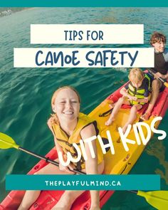 two children in kayaks with text overlay that reads tips for canoe safety with kids