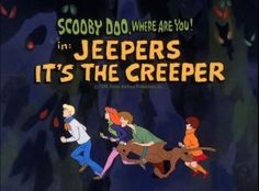 the title for scooby doo where are you? in jeeprs it's the creeper