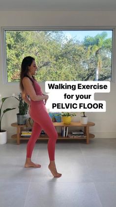 a woman standing in front of a window with the words walking exercise for your pelvic floor