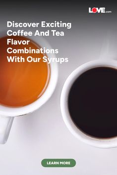 two cups of coffee sitting next to each other on top of a white table with the words, discovering coffee and tea combinations with our syrups