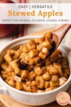 a spoon full of cooked apples in a white bowl with text overlay that reads easy verstatie stewed apples perfect for oatmeal, ice cream cookies & more