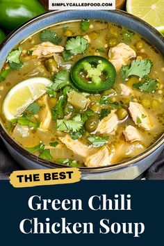 the best green chili chicken soup in a bowl with limes and cilantro