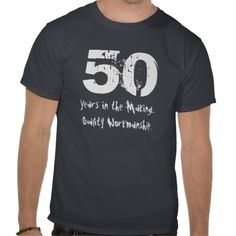 Funny 50th Birthday Quality Workmanship T-shirt.  See more at www.squidoo.com/50th-birthday Black Cotton T-shirt For Anniversary, Grunge T Shirts, Funny 60th Birthday, Funny 50th Birthday, 50th Birthday Funny, Funny Tshirt Design, Money Now, Funny Tee Shirts, Shirts Funny