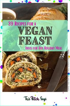 the cover of 39 recipes for a vegan feast ideas for any holiday meal, including bread and vegetables