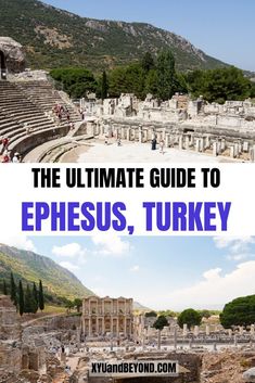 the ultimate guide to ephesus, turkey with text overlay that reads the ultimate guide to ephesus, turkey