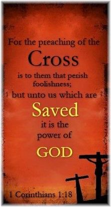 a cross with the words for the preachering of the cross is to them that perish foolishness, but unto us which are saved it is the power of god