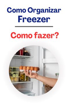 a person reaching into an open refrigerator with eggs in it and the words como fazer?