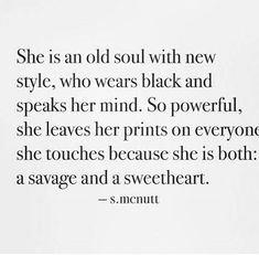 she is an old soul with new style, who wears black and speaks her mind