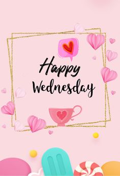 a pink background with hearts and coffee mugs on it, the words happy wednesday written in