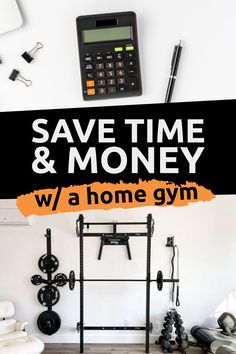 save time and money w / a home gym sign in front of a white wall