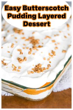 an easy butterscotch pudding layered dessert in a glass dish with the text overlay that reads easy butterscotch pudding layered dessert